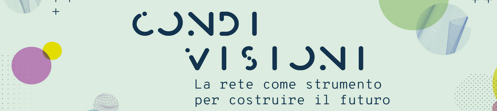 CondiVisioni. The network as a tool for building the future